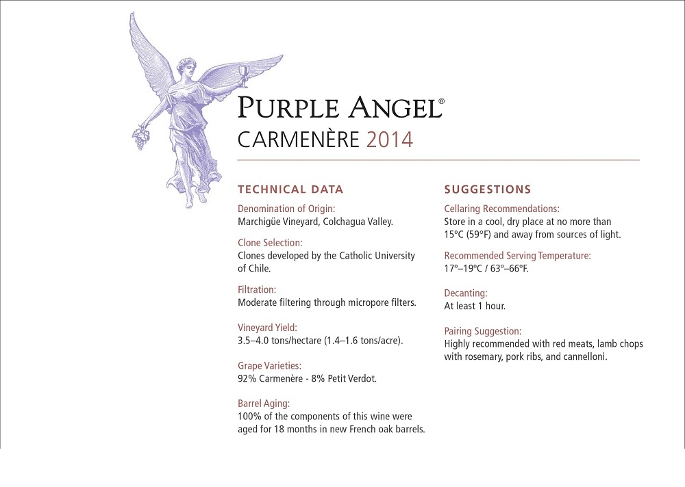 SUGGESTIONS
Cellaring Recommendations:
Store in a cool, dry place at no more than
15ºC (59°F) and away from sources of light.
Recommended Serving Temperature:
17º–19ºC / 63º–66ºF.
Decanting:
At least 1 hour.
Pairing Suggestion:
Highly recommended with red meats, lamb chops
with rosemary, pork ribs, and cannelloni.
www.monteswines.com
TECHNICAL DATA
Denomination of Origin:
Marchigüe Vineyard, Colchagua Valley.
Clone Selection:
Clones developed by the Catholic University
of Chile.
Filtration:
Moderate filtering through micropore filters.
Vineyard Yield:
3.5–4.0 tons/hectare (1.4–1.6 tons/acre).
Grape Varieties:
92% Carmenère - 8% Petit Verdot.
Barrel Aging:
100% of the components of this wine were
aged for 18 months in new French oak barrels.
CARM
TECHNIC